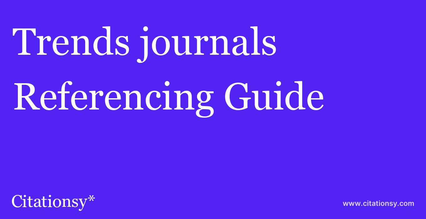 cite Trends journals  — Referencing Guide